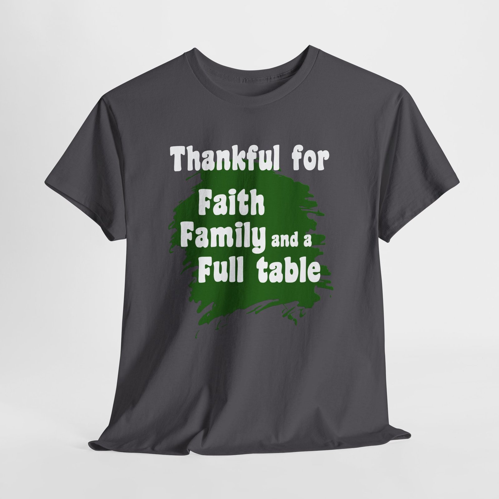Thanks for Faith Family and a full table-- Christian Faith T-Shirt - Image 3