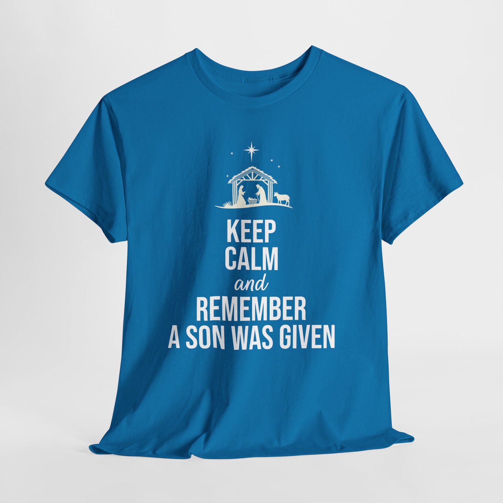 keep calm and remember a son was given Christmas -- Christian Faith T-Shirt - Image 3