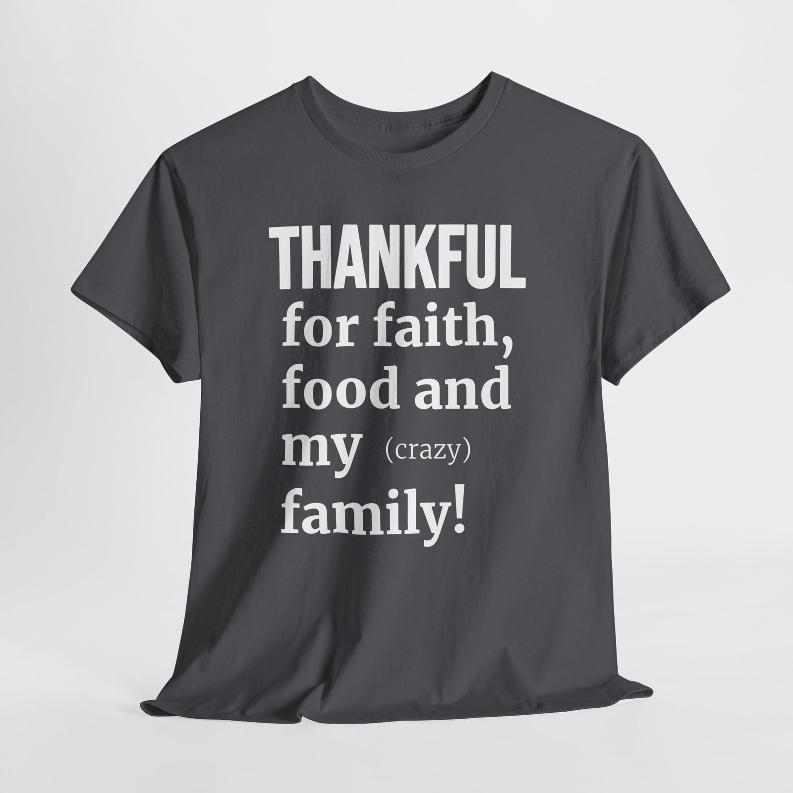 Thankful for faith food and my crazy family -- Christian Faith T-Shirt - Image 8