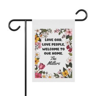Personalized Love God Love People Welcome to our home-- Garden Flag