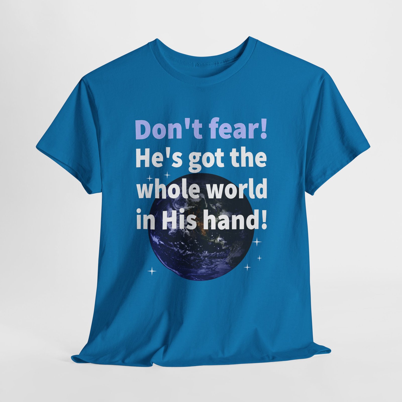 Don't Fear! He has the whole world in His hand -- Christian Faith T-Shirt - Image 4