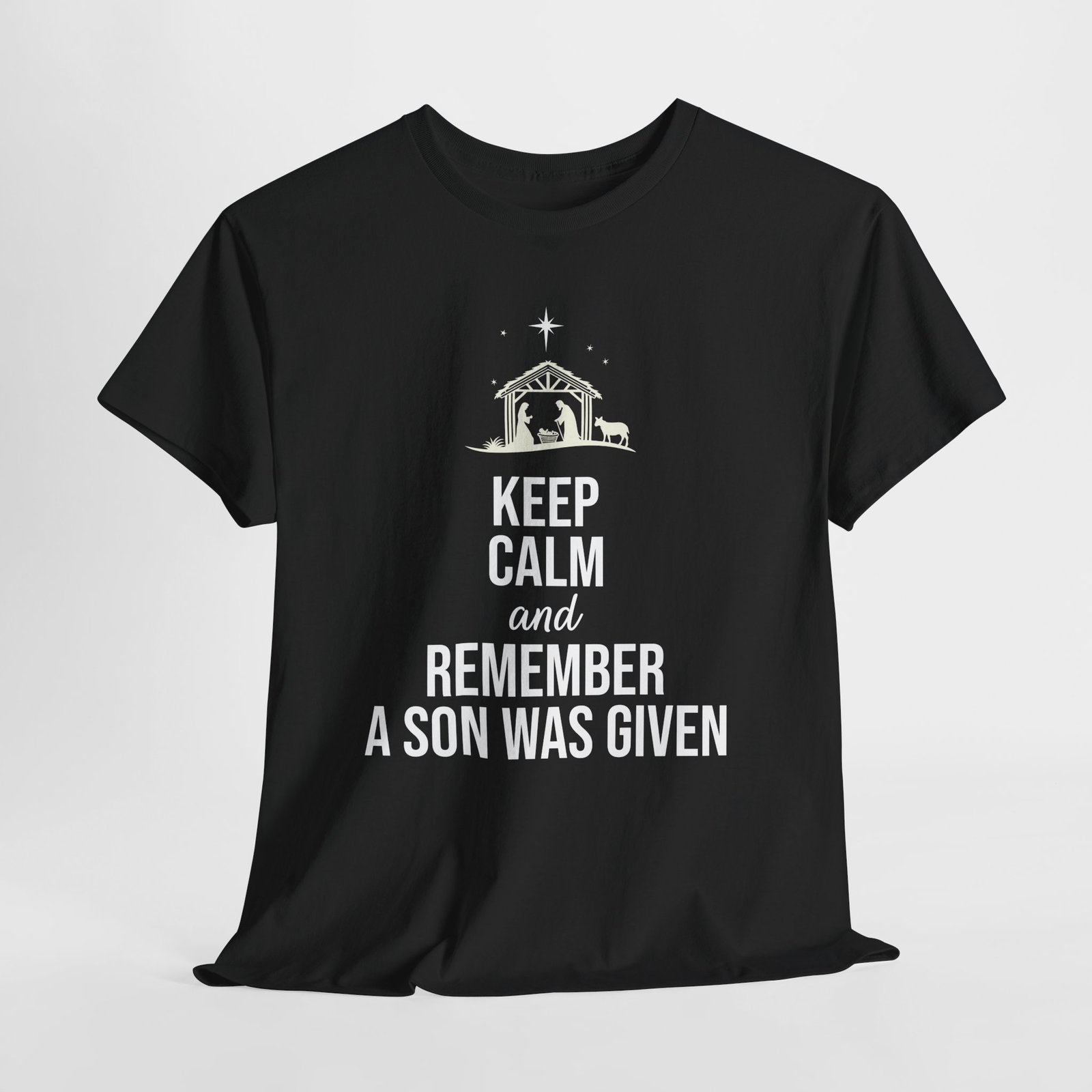 keep calm and remember a son was given Christmas -- Christian Faith T-Shirt - Image 2