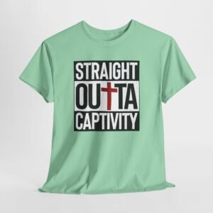 STRAIGHT OUT OF captivity-- Christian Faith T-Shirt