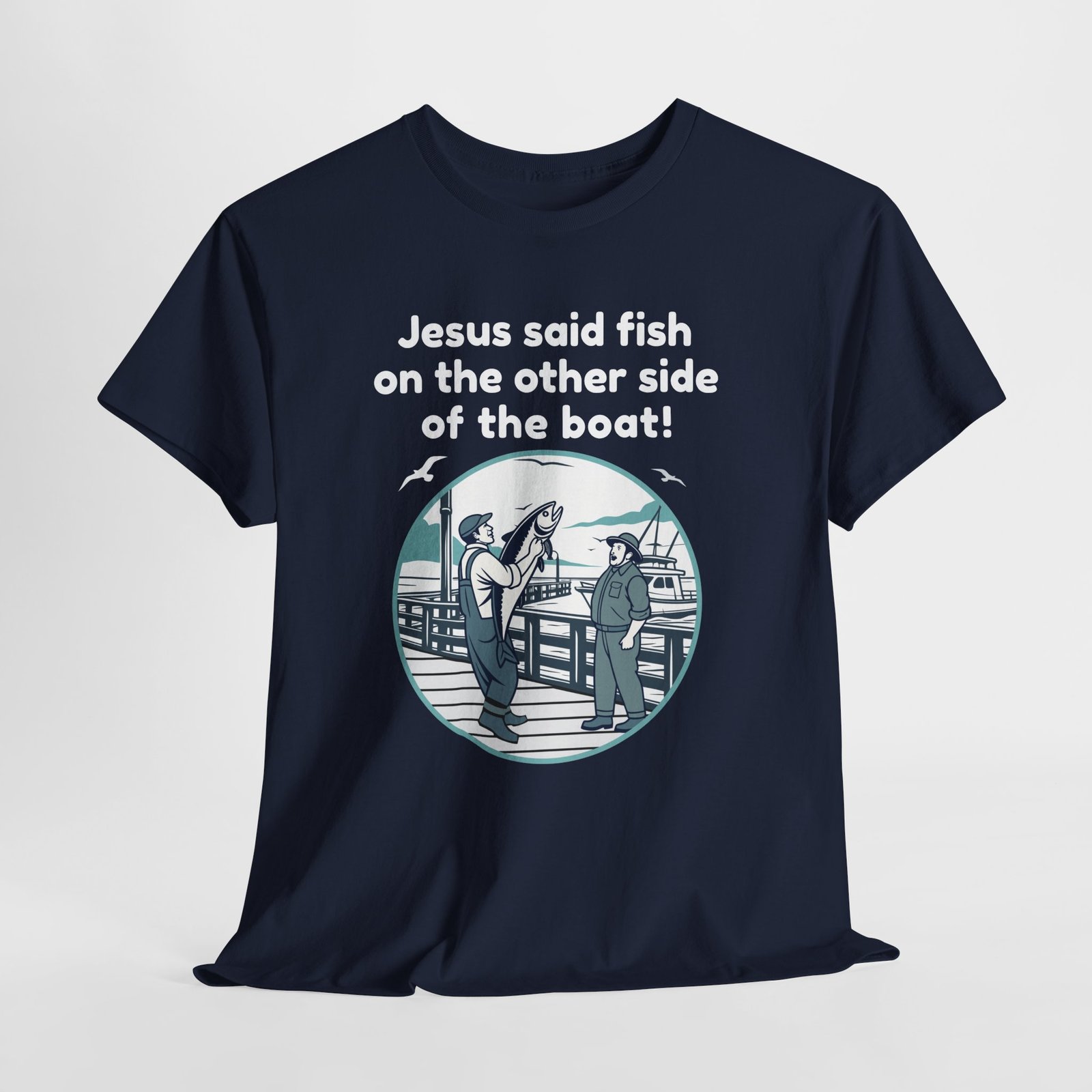 Jesus said fish on the other side of the boat -- Christian Faith T-Shirt - Image 9