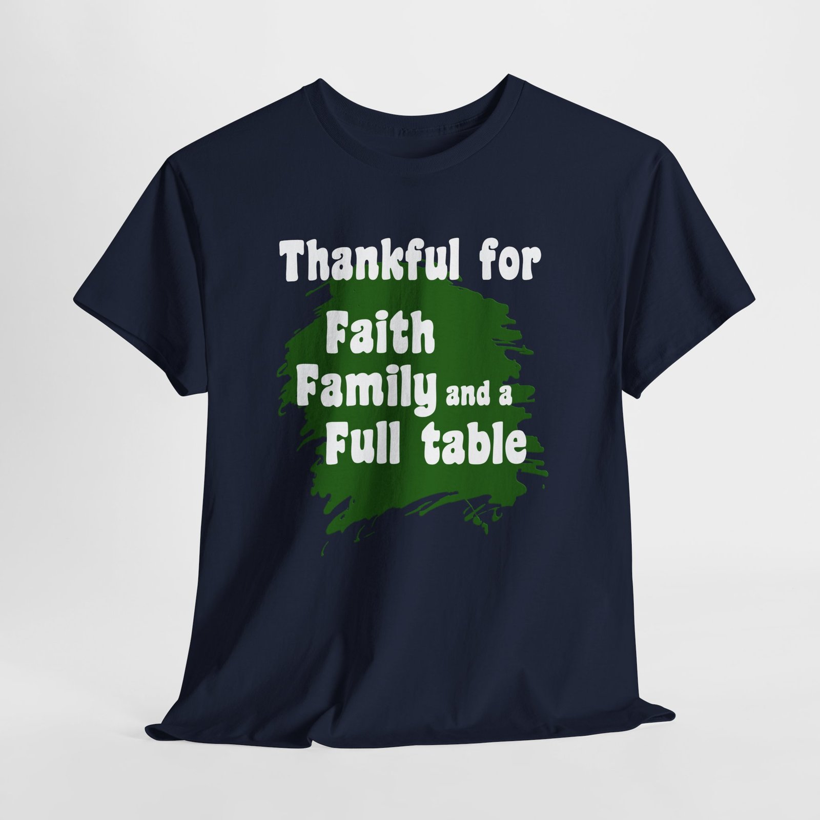 Thanks for Faith Family and a full table-- Christian Faith T-Shirt - Image 4