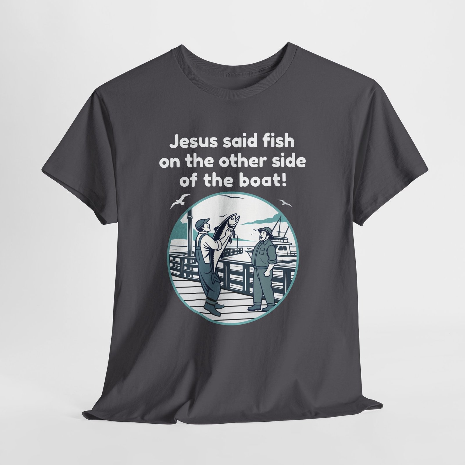 Jesus said fish on the other side of the boat -- Christian Faith T-Shirt - Image 8