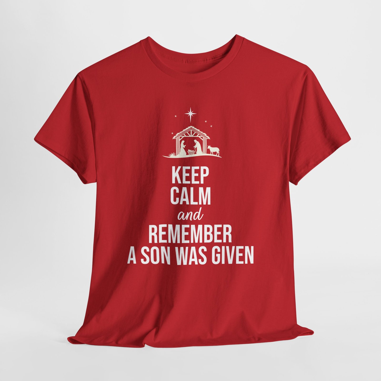 keep calm and remember a son was given Christmas -- Christian Faith T-Shirt - Image 6