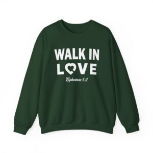 Walk in Love with Bible verse Crewneck Sweatshirt