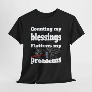 counting my blessings flattens my problems-- Christian Faith T-Shirt