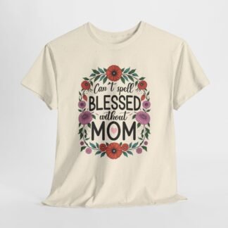 Can't spell blessed without Mom