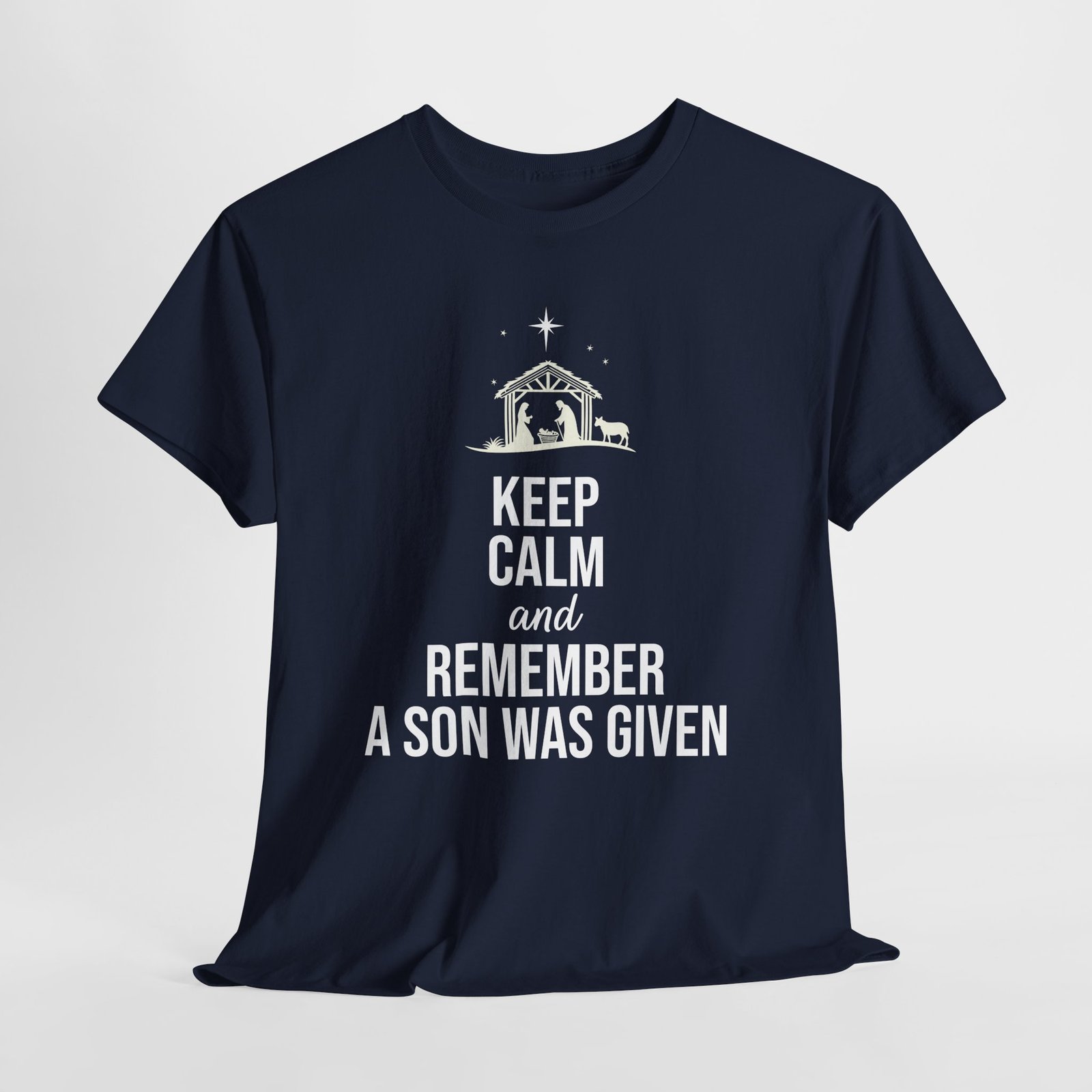 keep calm and remember a son was given Christmas -- Christian Faith T-Shirt - Image 5