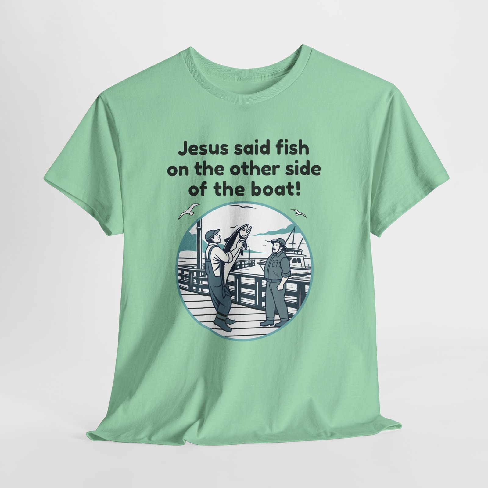 Jesus said fish on the other side of the boat -- Christian Faith T-Shirt - Image 4