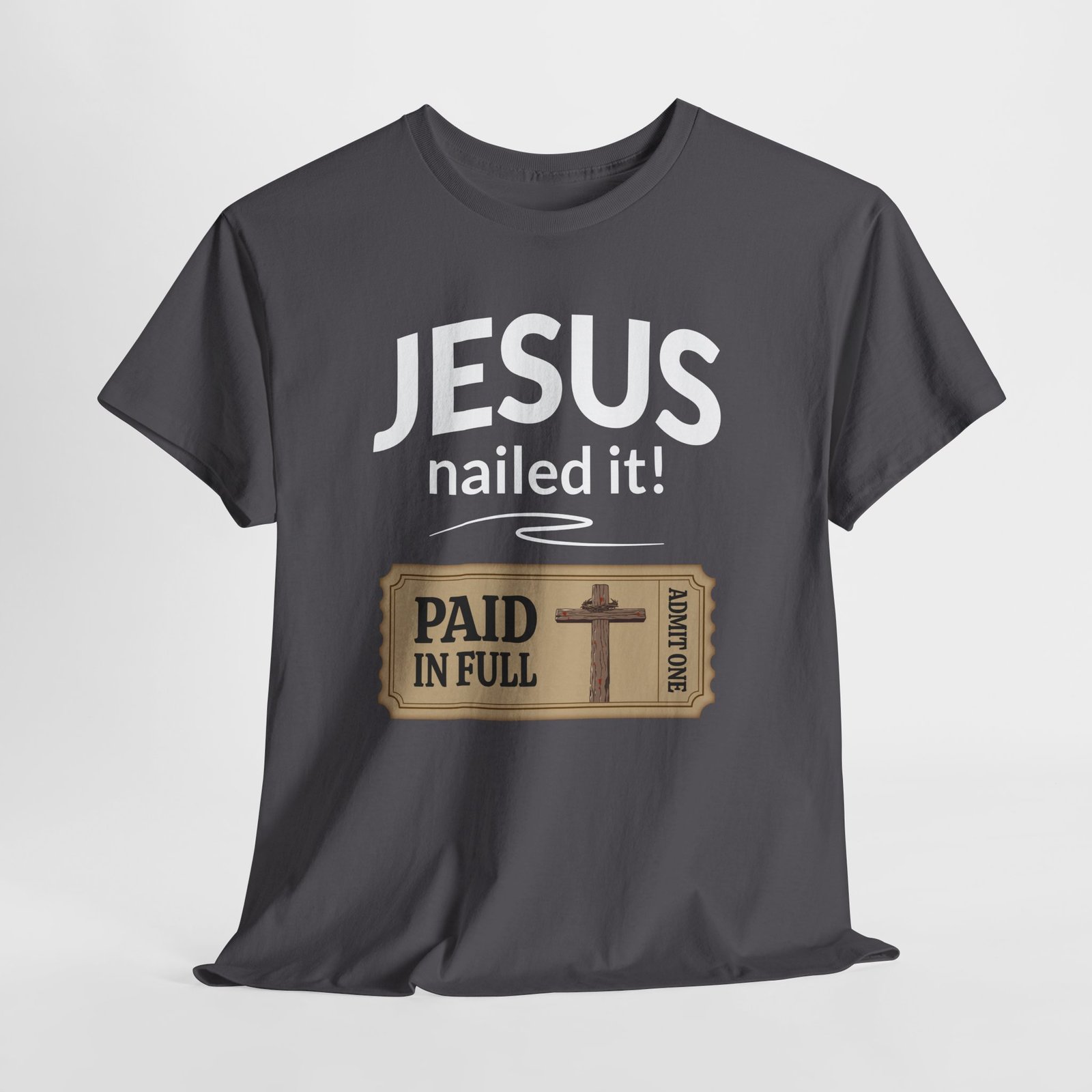 Jesus nailed it paid my way -- Christian Faith T-Shirt