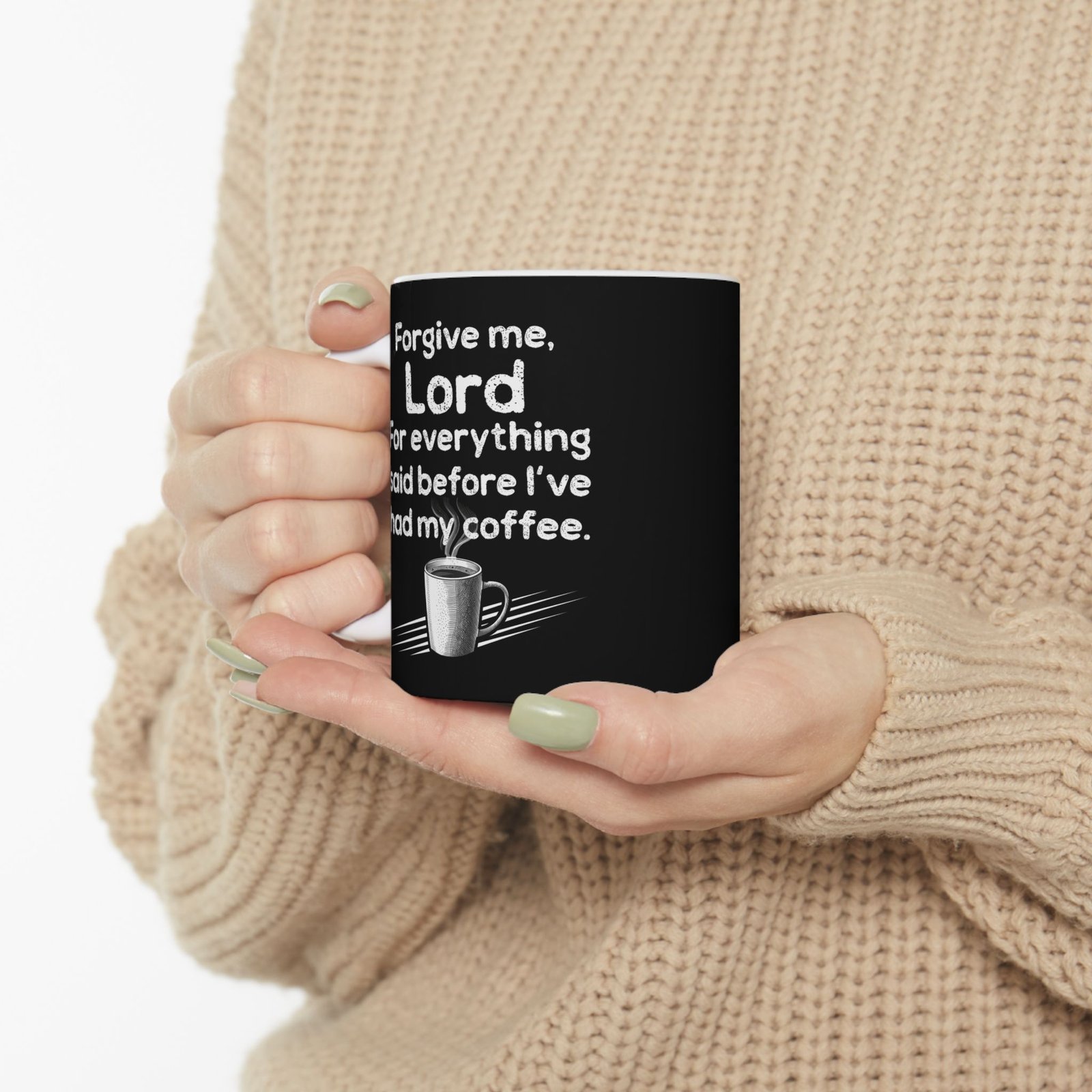 Forgive me Lord for everything said before I've had my coffee Black Ceramic Mug 11oz - Image 2