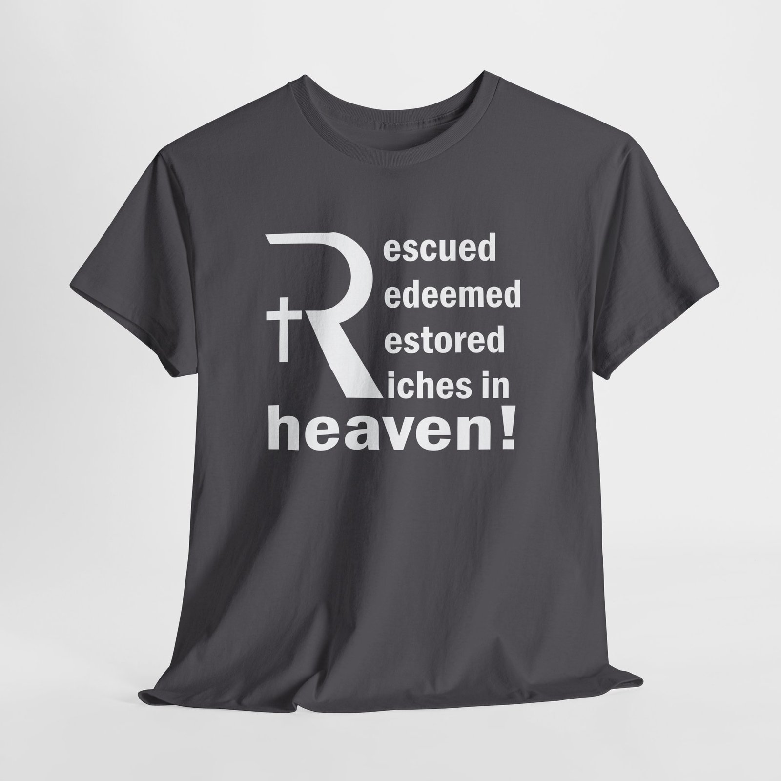 rescued redeemed restored riches in heaven with stylied R-- Christian Faith T-Shirt - Image 8