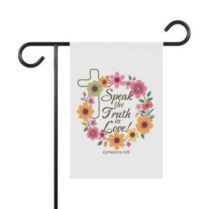 Speak the Truth in Love White garden flag