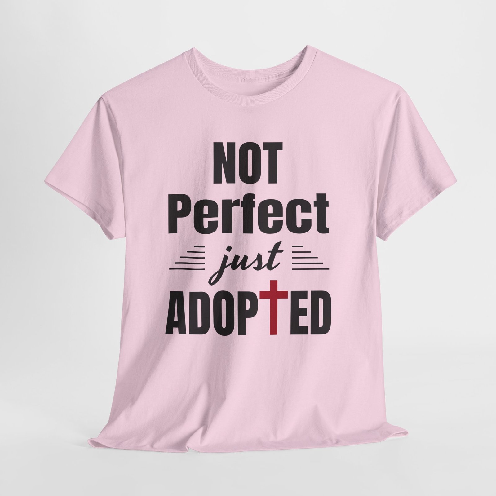 not perfect just adopted new -- Christian Faith T-Shirt - Image 10