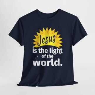 Jesus is the light of the world -- Christian Faith T-Shirt