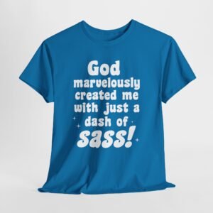 God wonderfully created me with a little bit of sass-- Christian Faith T-Shirt