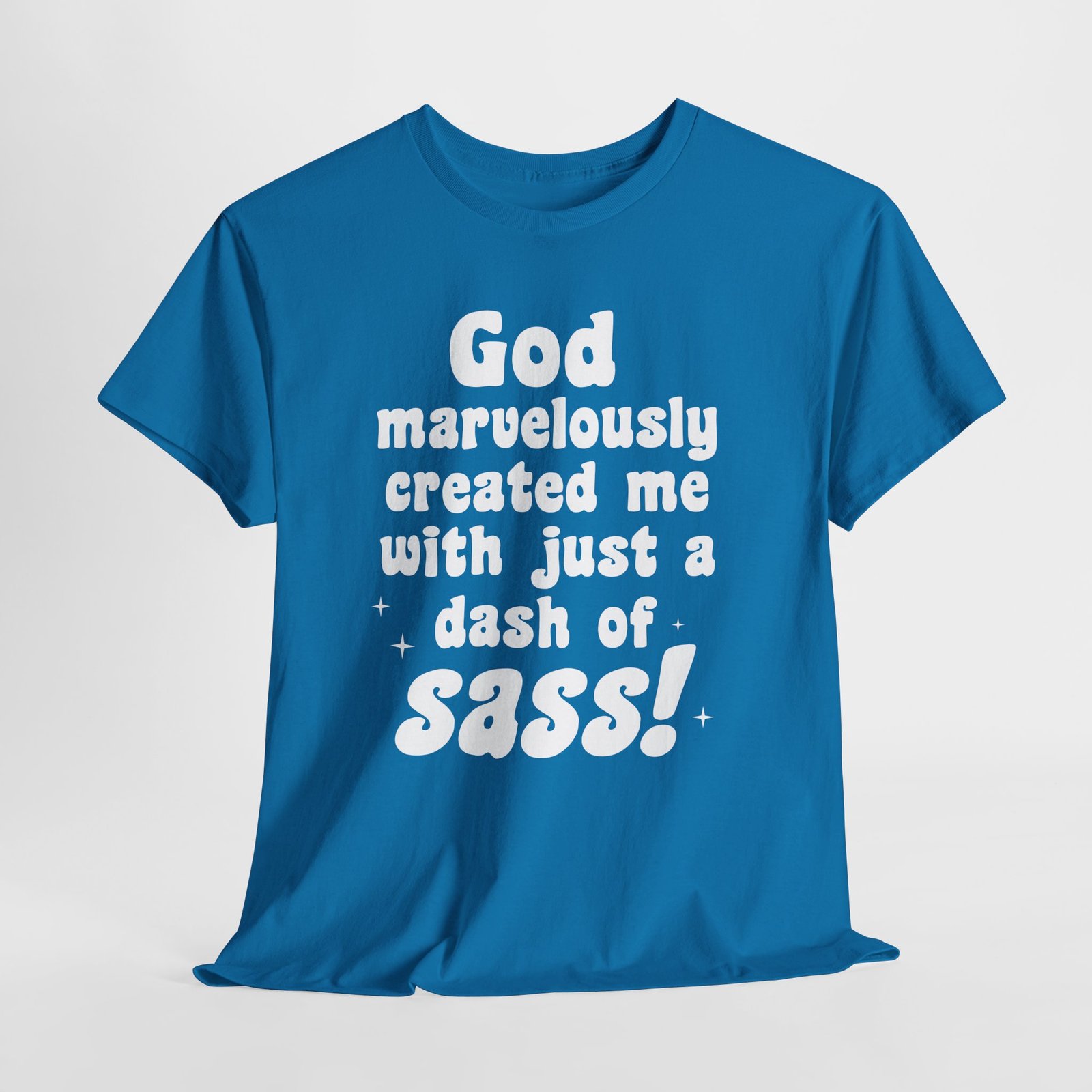 God wonderfully created me with a little bit of sass-- Christian Faith T-Shirt