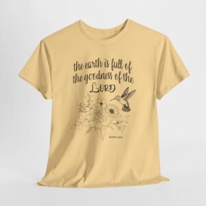 earth is full of goodness -- Christian Faith T-Shirt
