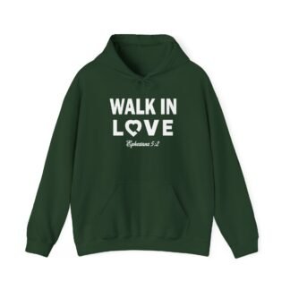 Walk in Love  with Bible verse -- Christian Faith Hoodie