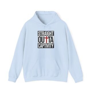 STRAIGHT OUT OF Captivity -- Christian Faith Hoodie
