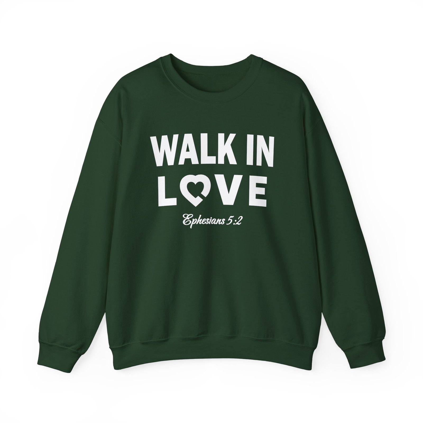 Walk in Love with Bible verse -- Crewneck Sweatshirt