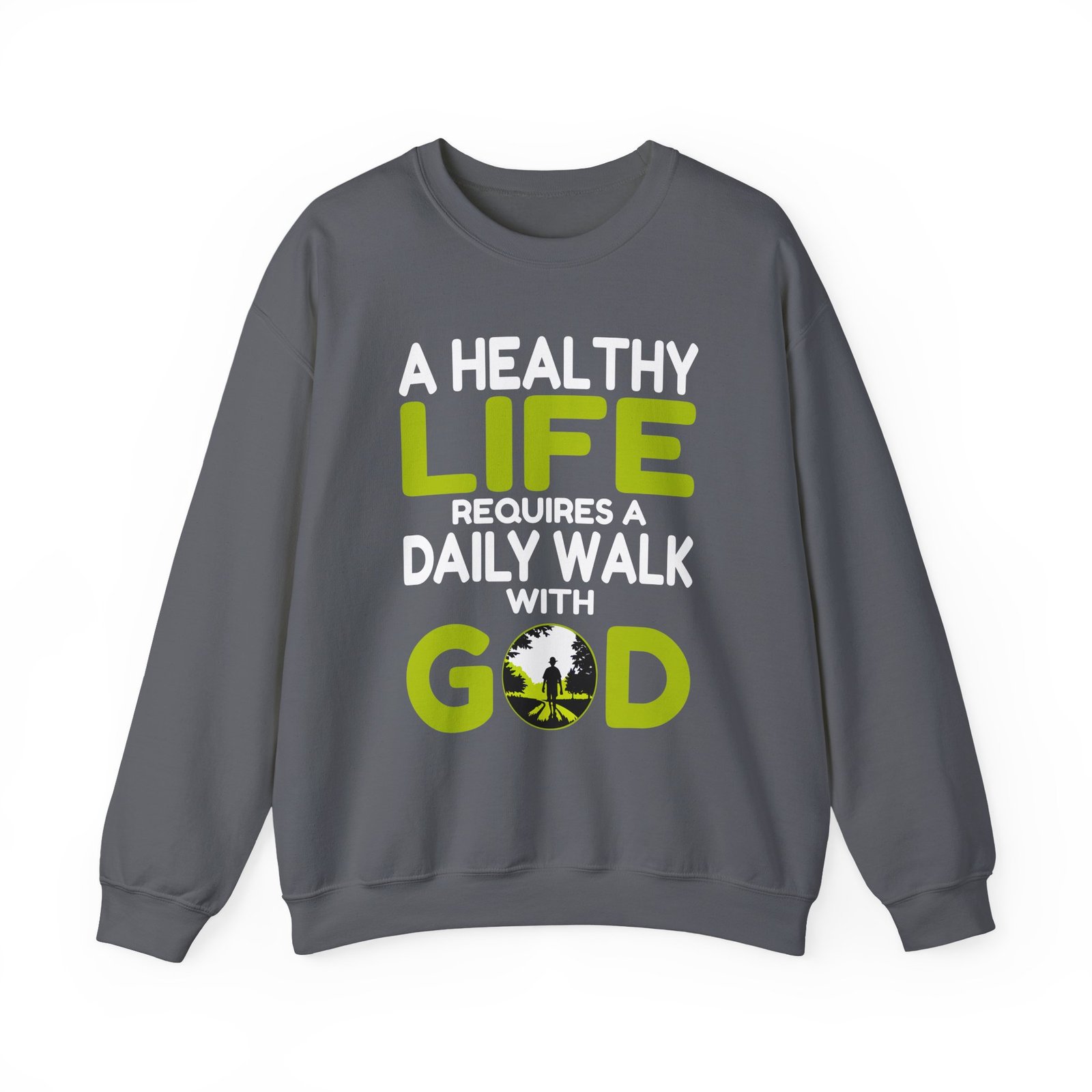 A Healthy Life requires a Daily Walk with God -- Crewneck Sweatshirt - Image 4
