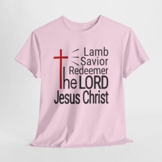 Jesus Christ Cross T‑Shirt — "Lamb Savior Redeemer the LORD Jesus Christ" Christian Tee