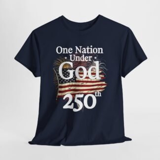 Patriotic One Nation Under God 250 th. — American Flag Fireworks Tee