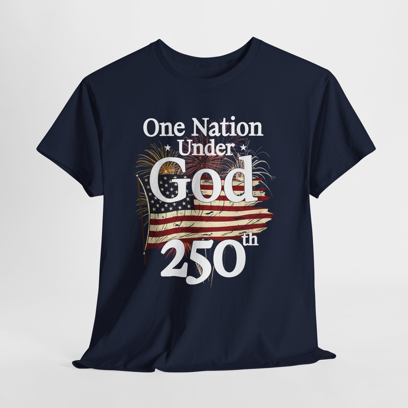 Patriotic One Nation Under God 250 th. — American Flag Fireworks Tee