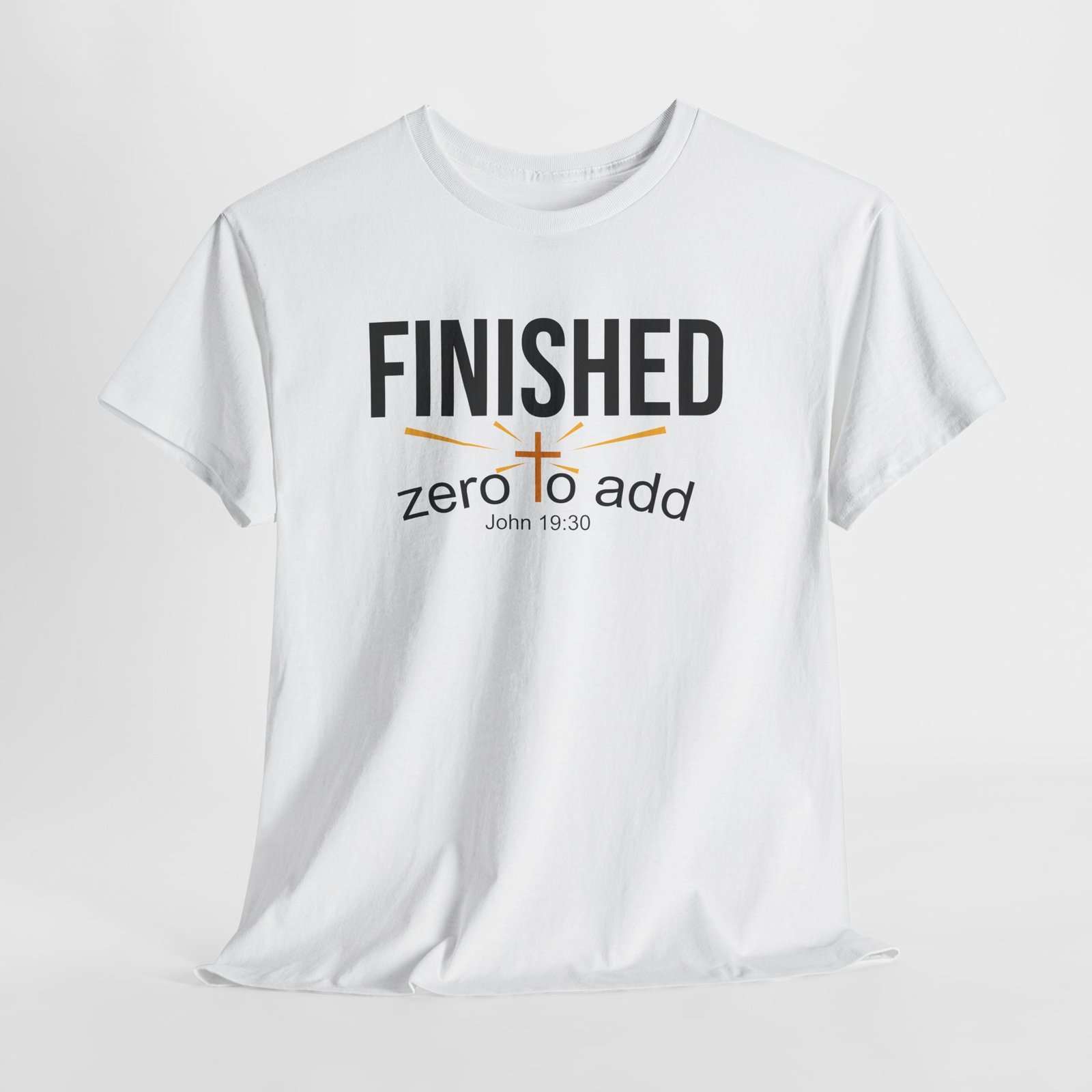 Finished - 'Zero to Add' Christian Faith Tee (John 19:30) - Image 2