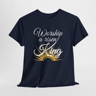 Worship a Risen King T-Shirt — Christian Easter Faith Tee