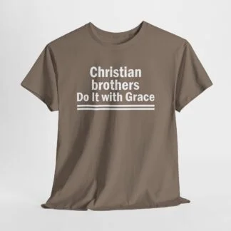 Christian Brothers Do It with Grace - Inspirational Christian T-Shirt