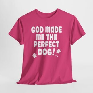"God Made Me the Perfect Dog!" Cute Paw Print Tee Shirt for Dog Lovers