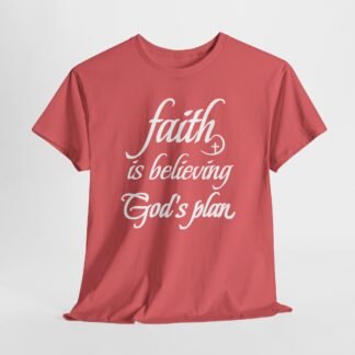 Faith Is Believing God's Plan Tee