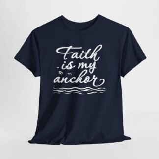 Faith Is My Anchor T‑Shirt — Christian Inspirational Tee